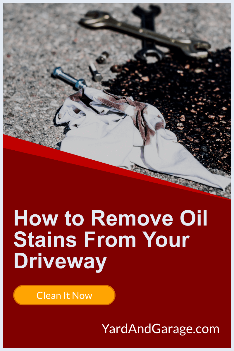 How to Remove Oil Stains From Your Driveway | Yard and Garage